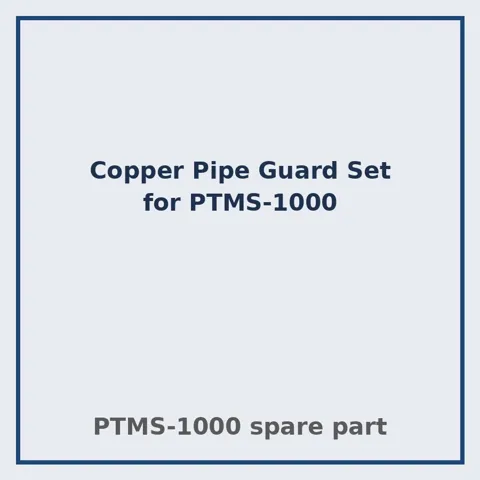 PTMS-1000 के लिए कॉपर पाइप गार्ड सेट – PTMS