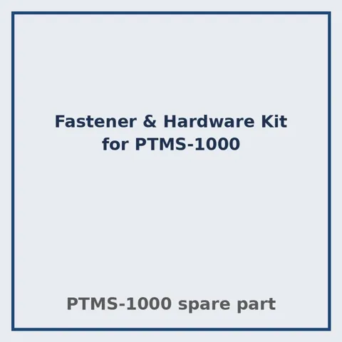 Fastener & Hardware Kit for PTMS-1000 – PTMS