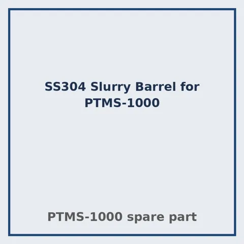SS304 Slurry Barrel for PTMS-1000 – PTMS